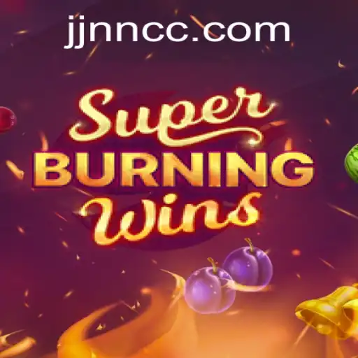 SuperBurningWins: The Ultimate Gaming Experience